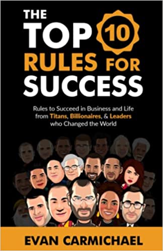 The top 10 rules for success - Evan Carmichael