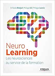 Neurolearning : Les neurosciences au service de la formation - Philippe Lacroix